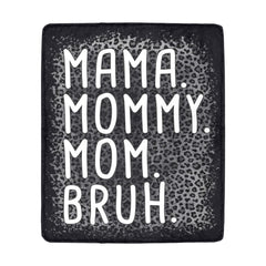 Mama Mommy Mom Bruh Ultra-Soft Micro Fleece Blanket 50" x 60"