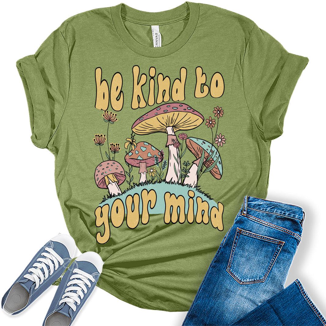 Be Kind To Your Mind Womens Cottagecore Shirts Cute Mushroom Clothes Graphic Aesthetic T-Shirt