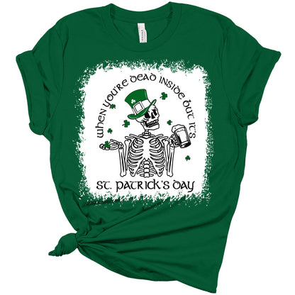 When You're Dead Inside But It's St. Patrick's Day Women's Bella T-Shirt