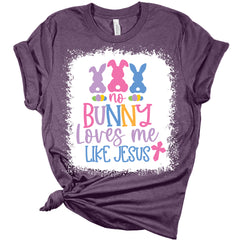 No Bunny Loves Me Like Jesus Women's Bella Easter T-Shirt