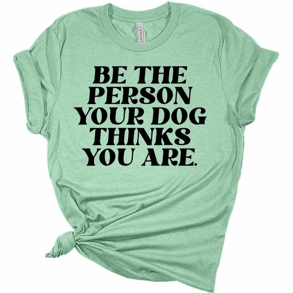 Womens Be The Person Dog Shirt Retro T-Shirt Groovy Graphic Tees Letter Print Vintage Summer Tops