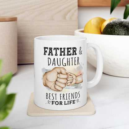 Father and Daughter Best Friends For Life Ceramic Gift From Daughter Mug 11oz