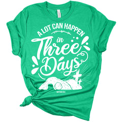 A Lot Can Happen in 3 Days T-Shirt | Women's T shirt | GyftWear