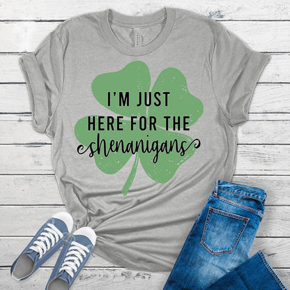 I'm Just Here for The Shenanigans St. Patrick's Day Women's T-Shirt