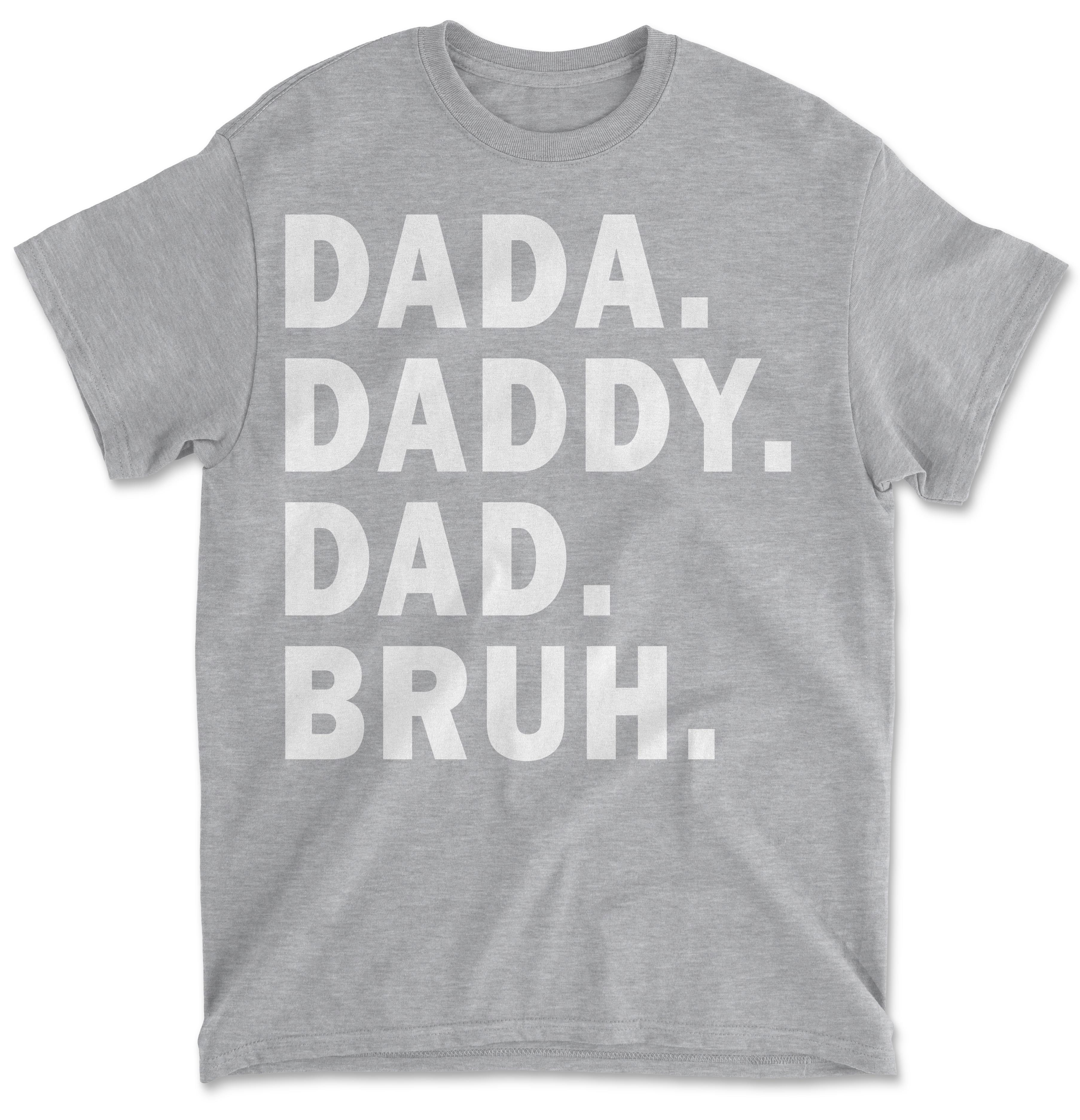 Dada Daddy Dad Bruh Shirt Funny Men's Dad Graphic T-Shirt