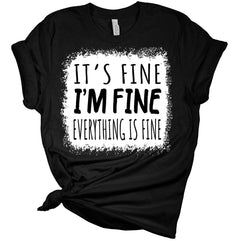It's Fine I'm Fine Everything is Fine Women's Bella T-Shirt