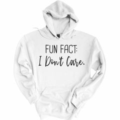 Fun Fact I Don't Care Hoodie