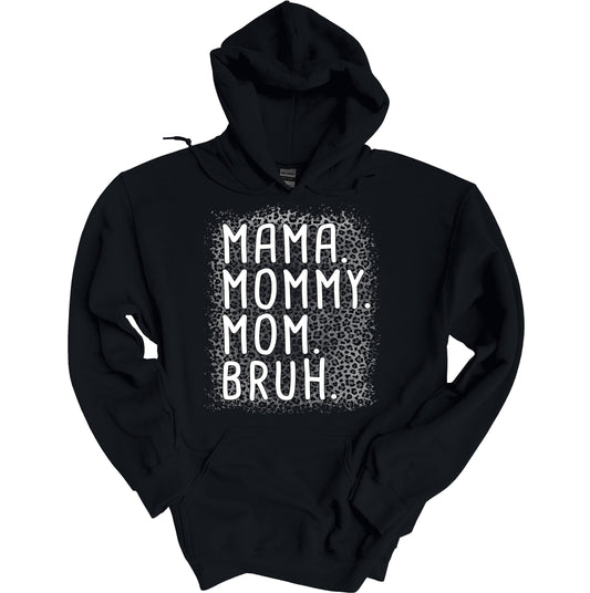 Mama Mommy Mom Bruh Hoodie