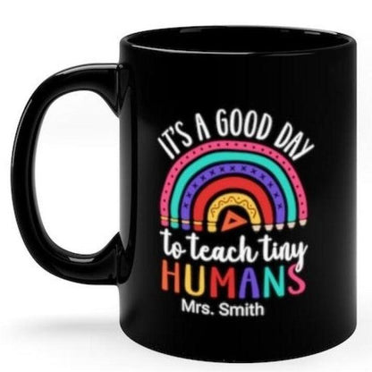 Personalized Teacher Gift - It's A Good Day To Teach Tiny Humans