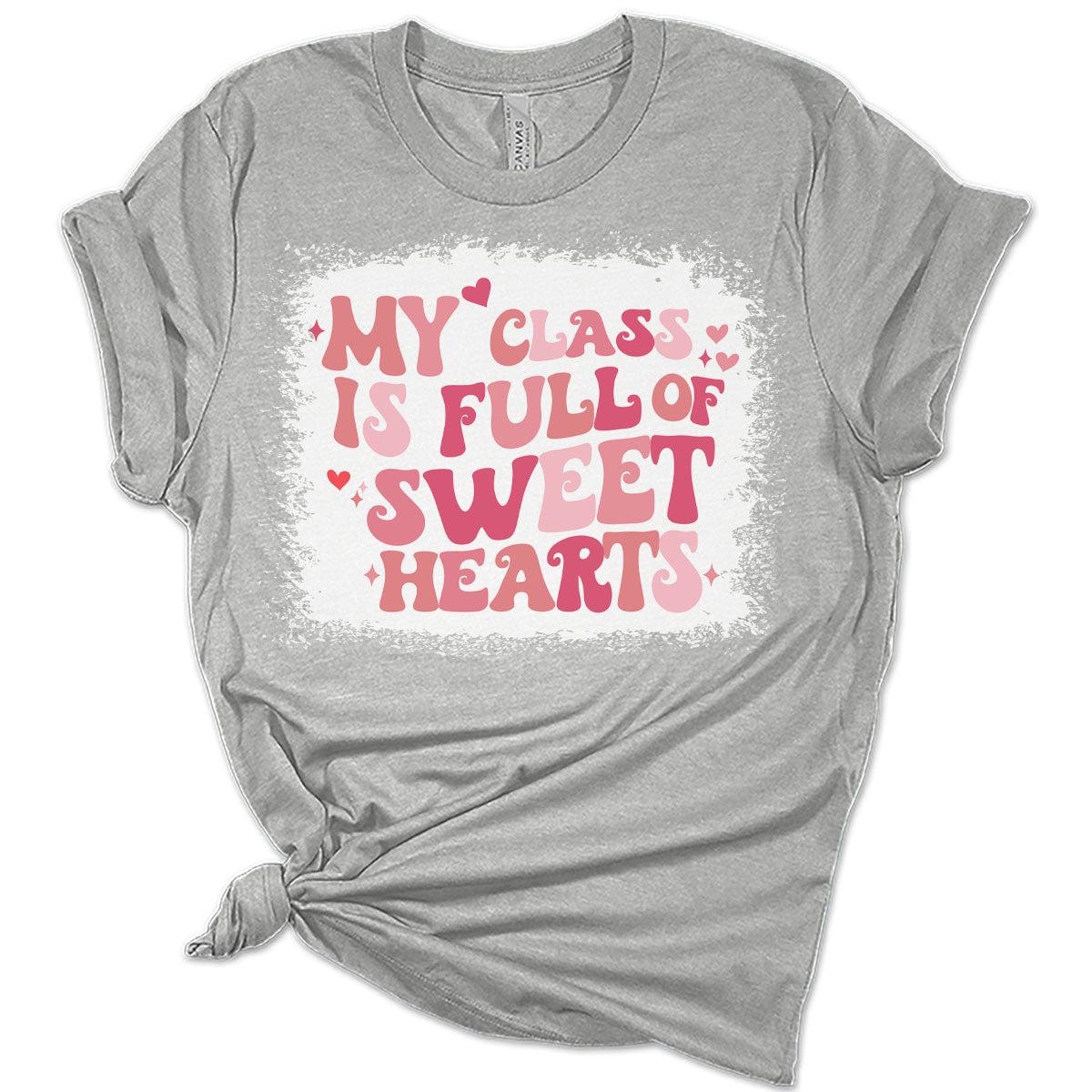 My Class is Full of Sweet Hearts Teacher Valentines Day Shirt Bella Graphic Tees for Women