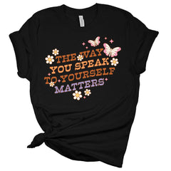 The Way You Speak To Yourself Matters Women's Graphic Tee
