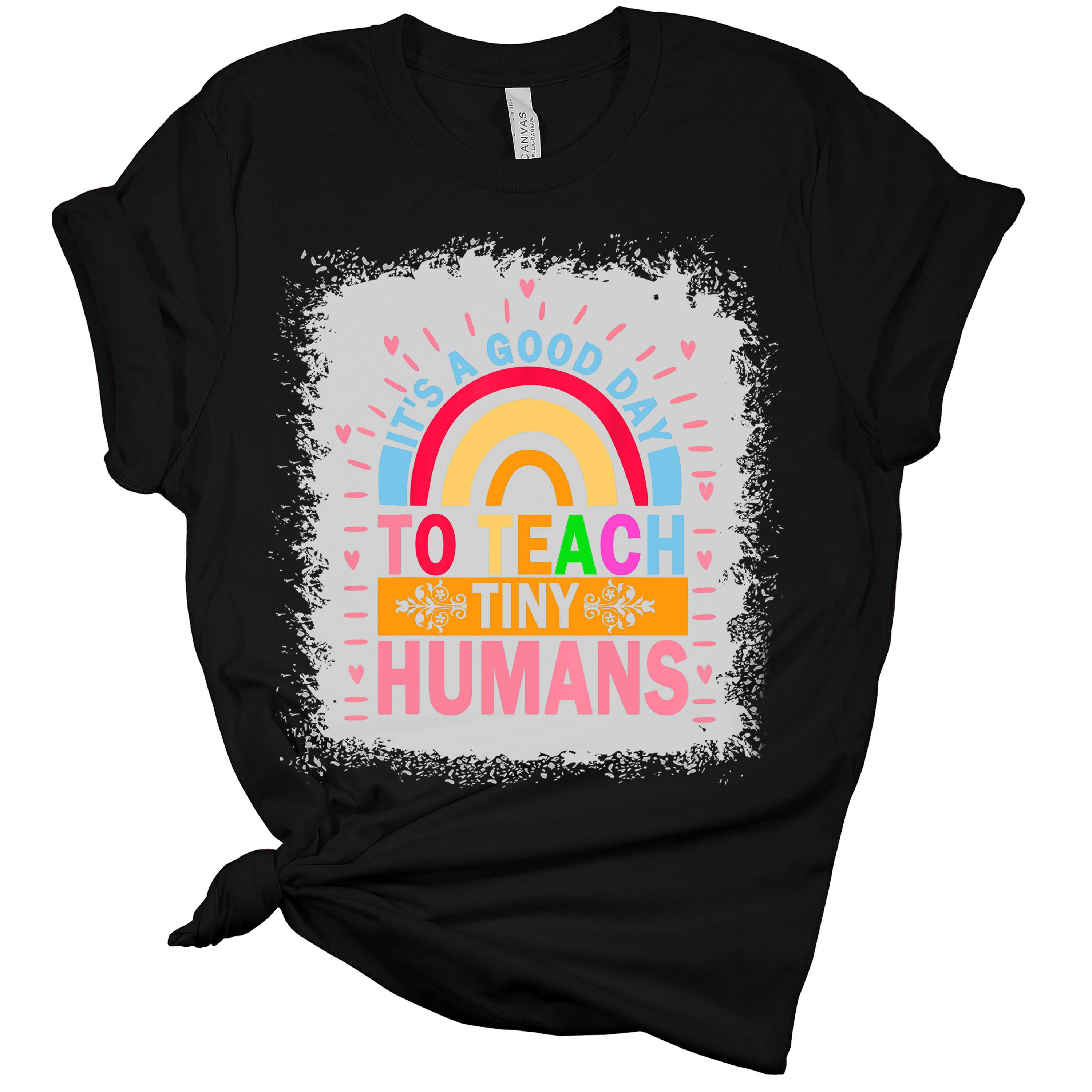 Good Day To Teach Tiny Humans Teacher Graphic Bleach Print T-Shirt