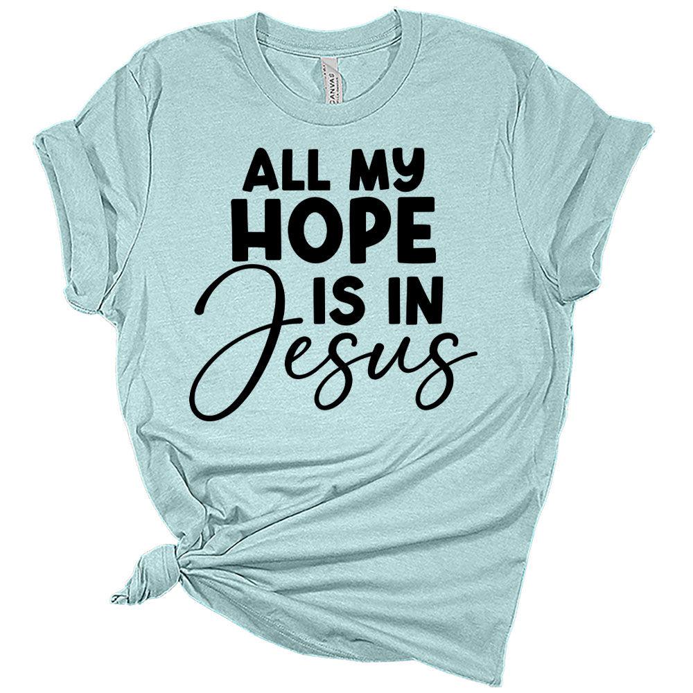 All My Hope Is In Him Women's Christian Graphic Tee
