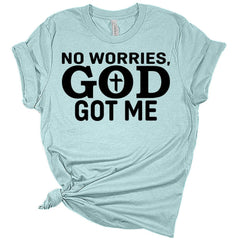 No Worries God Got Me Women's Christian Graphic Tee