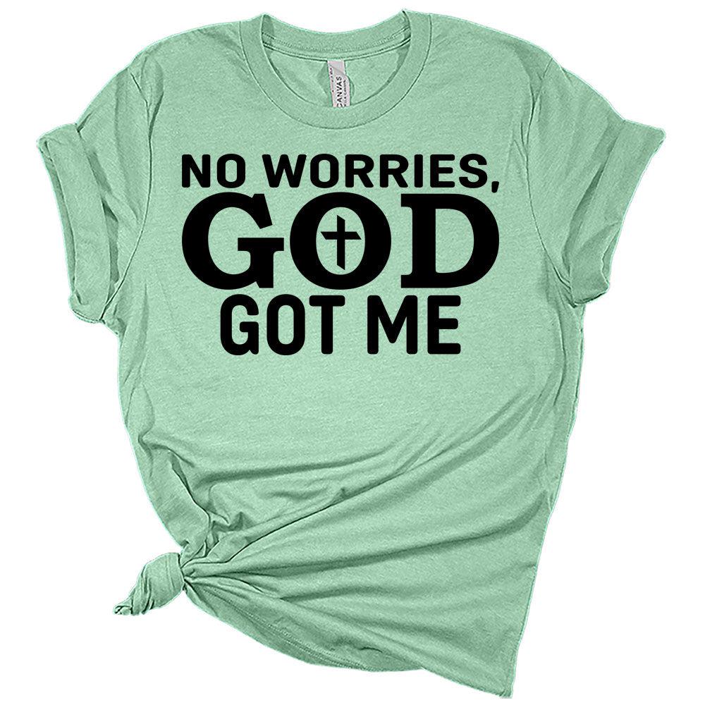 No Worries God Got Me Women's Christian Graphic Tee