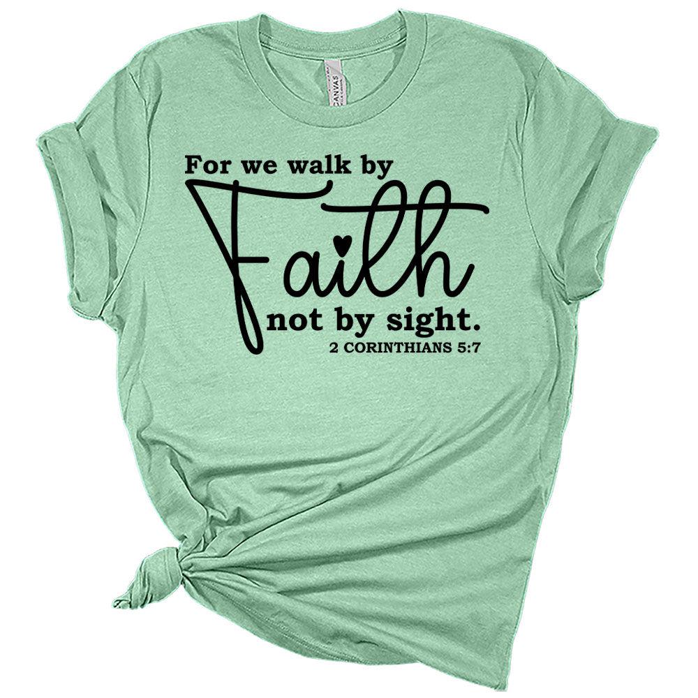 We Walk By Faith Not By Sight Women's Christian Graphic Tee