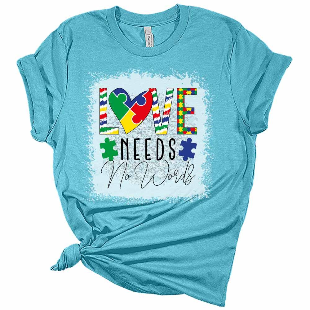 Love Needs No Words Women's Autism Awareness Shirt