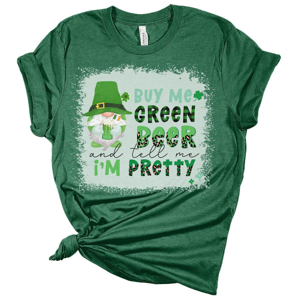 Buy Me Green Beer and Tell Me I'm Pretty St Patricks Day Shirt Bella Irish Graphic Print Shirts for Women