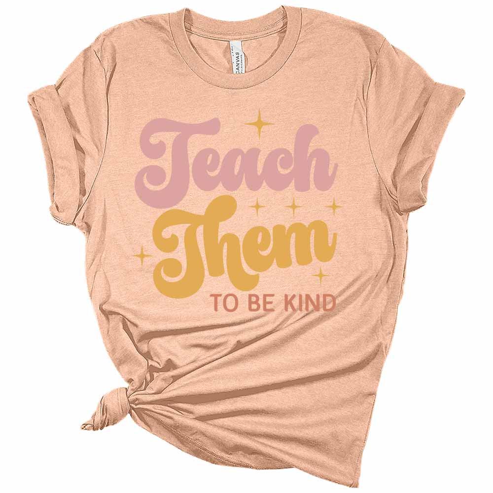 Teach Them To Be Kind Women's Graphic Tee