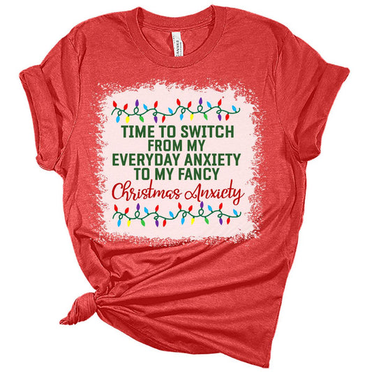 Time to Switch to My Fancy Christmas Anxiety Christmas Shirts for Women T-Shirt