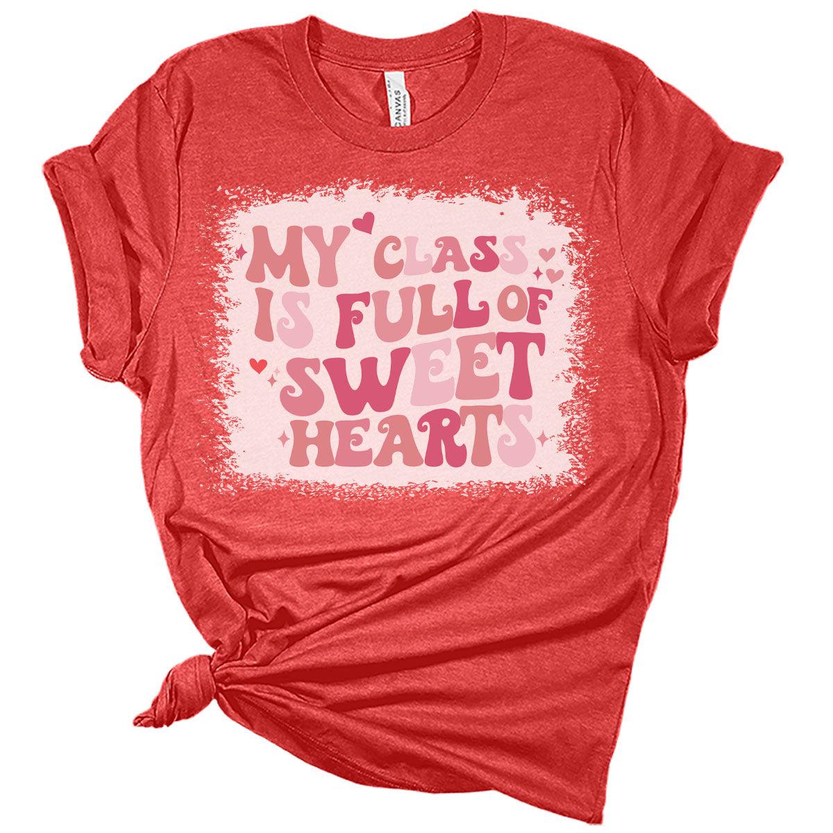 My Class is Full of Sweet Hearts Teacher Valentines Day Shirt Bella Graphic Tees for Women