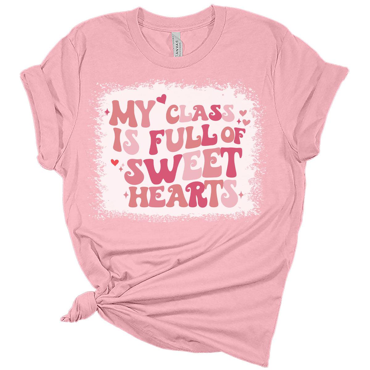 My Class is Full of Sweet Hearts Teacher Valentines Day Shirt Bella Graphic Tees for Women