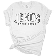 Jesus Saves Souls College Print Women's Christian Graphic Tee