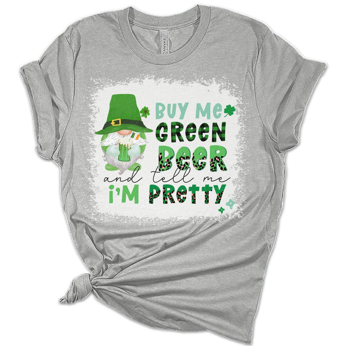 Buy Me Green Beer and Tell Me I'm Pretty St Patricks Day Shirt Bella Irish Graphic Print Shirts for Women