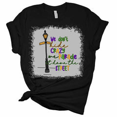 Mardi Gras We Don't Hide Crazy Mardi Gras Shirt, Bella Graphic Tees For Women