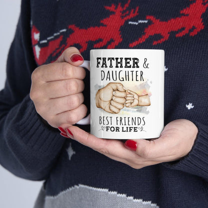 Father and Daughter Best Friends For Life Ceramic Gift From Daughter Mug 11oz