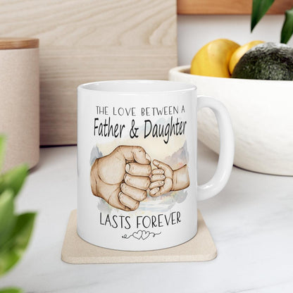 The Love Between a Father and Daughter Lasts Forever Gift Coffee Mug