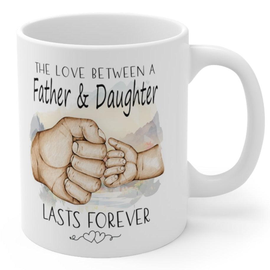 The Love Between a Father and Daughter Lasts Forever Gift Coffee Mug